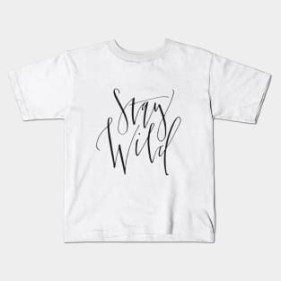 Stay Wild Kids T-Shirt